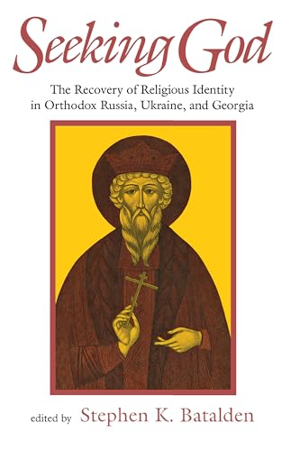Stock image for Seeking God: The Recovery of Religious Identity in Orthodox Russia, Ukraine, and Georgia (NIU Series in Slavic, East European, and Eurasian Studies) for sale by HPB-Red