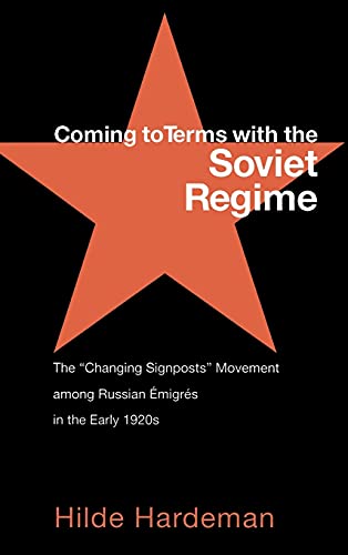 9780875801872: COMING TO TERMS WITH THE SOVIET REGIME: The "Changing Signposts" Movement among Russian migrs in the Early 1920s (NIU Series in Slavic, East European, and Eurasian Studies)