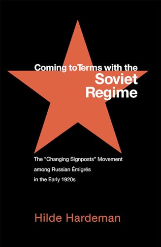9780875801872: Coming to Terms with the Soviet Regime: The "Changing Signposts" Movement among Russian migrs in the Early 1920s (NIU Series in Slavic, East European, and Eurasian Studies)