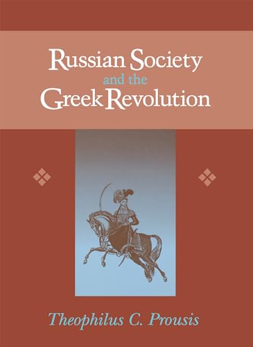 Stock image for Russian Society and the Greek Revolution (Arts and Politics of the Everyday) for sale by Works on Paper