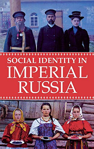 Beispielbild fr Social Identity in Imperial Russia zum Verkauf von Better World Books: West