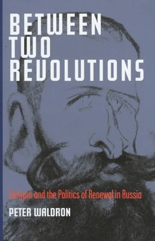 Stock image for Between Two Revolutions : Stolypin and the Politics of Renewal in Russia for sale by Better World Books