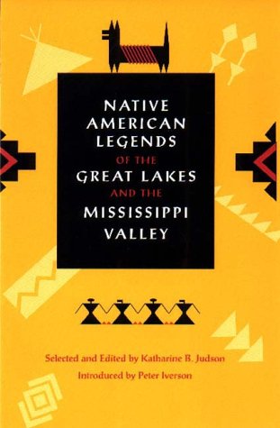 Stock image for Native American Legends of the Great Lakes and the Mississippi Valley for sale by Better World Books