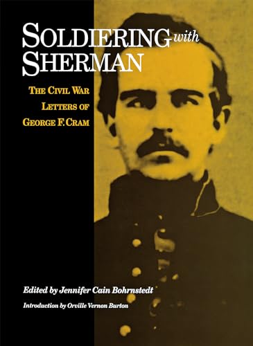 Beispielbild fr Soldiering with Sherman: Civil War Letters of George F. Cram zum Verkauf von ThriftBooks-Dallas