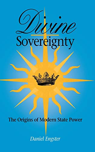 Beispielbild fr Divine Sovereignty: The Origins of Modern State Power zum Verkauf von Powell's Bookstores Chicago, ABAA
