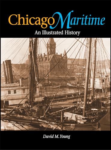Stock image for Chicago Maritime : An Illustrated History for sale by Better World Books