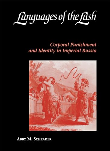 Stock image for Languages of the Lash: Corporal Punishment and Identity in Imperial Russia for sale by Second Story Books, ABAA