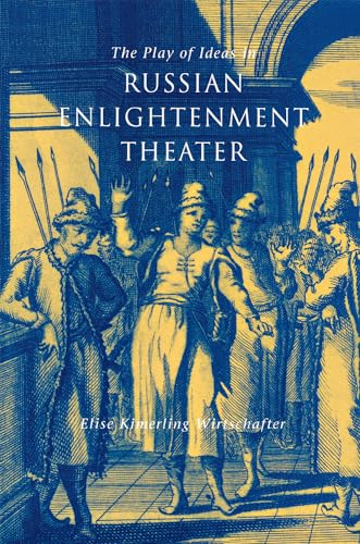 Beispielbild fr The Play of Ideas in Russian Enlightenment Theater zum Verkauf von Books from the Past
