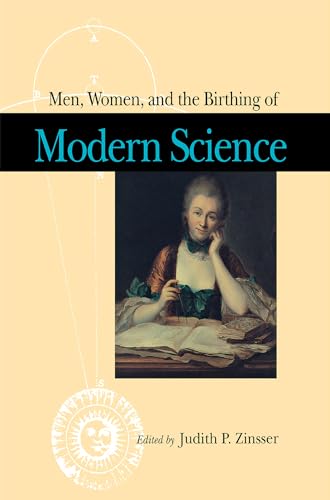 Beispielbild fr Men, Women, and the Birthing of Modern Science zum Verkauf von Blackwell's