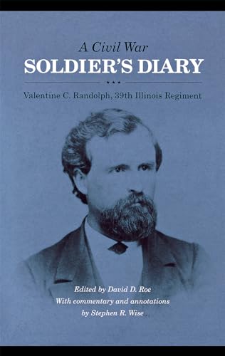 9780875803432: A Civil War Soldier's Diary: Valentine C. Randolph, 39th Illinois Regiment