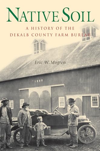 Native Soil: A History of the DeKalb County Farm Bureau