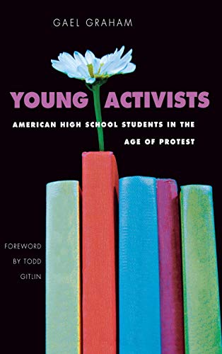 Stock image for Young Activists: American High School Students in the Age of Protest for sale by SecondSale