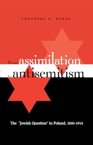 9780875803524: From Assimilation to Antisemitism: The "Jewish Question" in Poland, 1850-1914