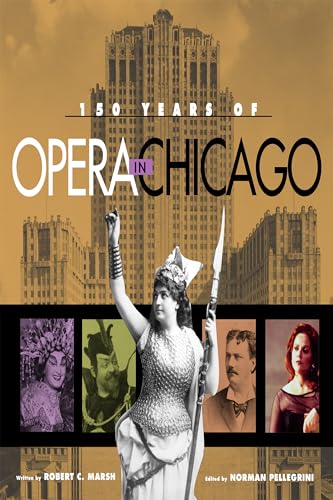 Imagen de archivo de 150 Years of Opera in Chicago a la venta por Better World Books