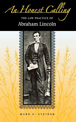 Beispielbild fr An Honest Calling: The Law Practice of Abraham Lincoln Mark E. Steiner zum Verkauf von Lakeside Books