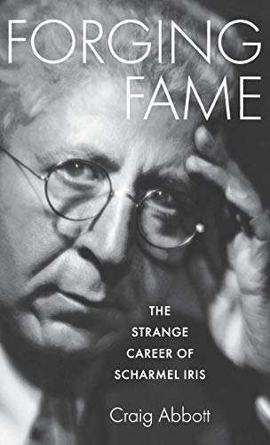 Imagen de archivo de Forging Fame: The Strange Career of Scharmel Iris a la venta por Lakeside Books