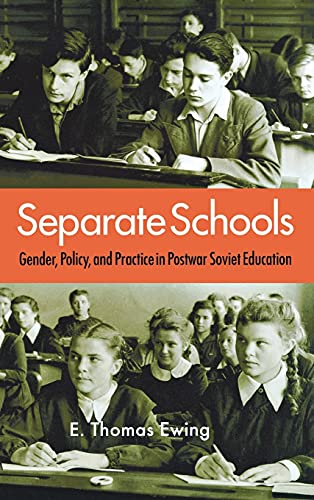 9780875804347: Separate Schools: Gender, Policy, and Practice in Postwar Soviet Education (NIU Series in Slavic, East European, and Eurasian Studies)