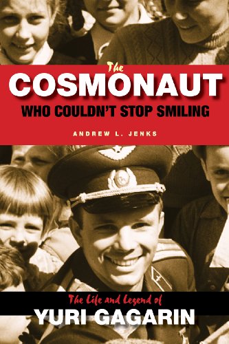 Stock image for The Cosmonaut Who Couldn't Stop Smiling: The Life and Legend of Yuri Gagarin for sale by ThriftBooks-Atlanta