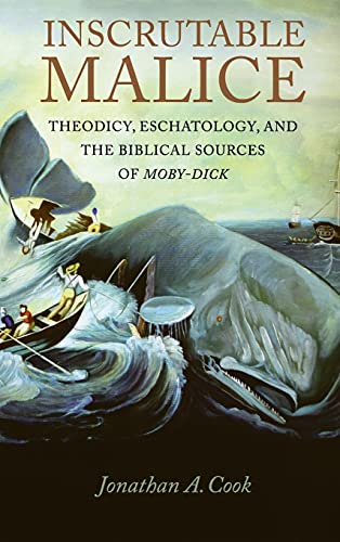 Beispielbild fr Inscrutable Malice: Theodicy, Eschatology, and the Biblical Sources of "Moby-Dick" zum Verkauf von WorldofBooks