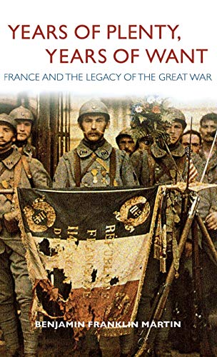 Imagen de archivo de Years of Plenty, Years of Want: France and the Legacy of the Great War a la venta por SecondSale