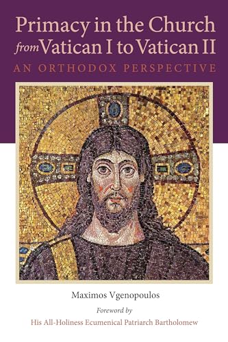 Stock image for Primacy in the Church from Vatican I to Vatican II   An Orthodox Perspective for sale by Revaluation Books