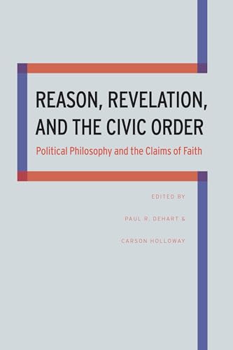 Beispielbild fr Reason, Revelation, and the Civic Order zum Verkauf von Blackwell's