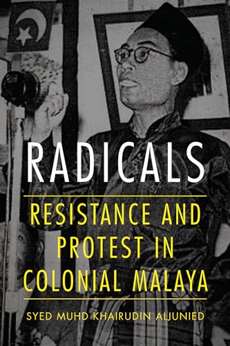 9780875804927: Radicals: Resistance and Protest in Colonial Malaya