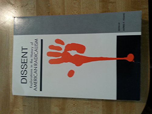 Stock image for Dissent: Explorations in the History of American Radicalism for sale by gearbooks