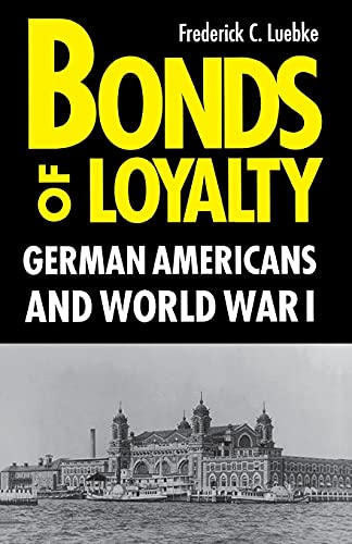 Beispielbild fr Bonds of Loyalty: German-Americans and World War I zum Verkauf von BooksRun