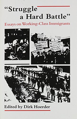 Beispielbild fr Struggle: A Hard Battle Essays on Working Class Immigrants zum Verkauf von The Red Onion Bookshoppe