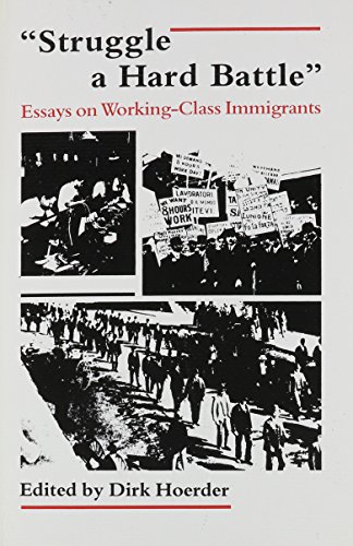 Stock image for Struggle: A Hard Battle Essays on Working Class Immigrants for sale by The Red Onion Bookshoppe