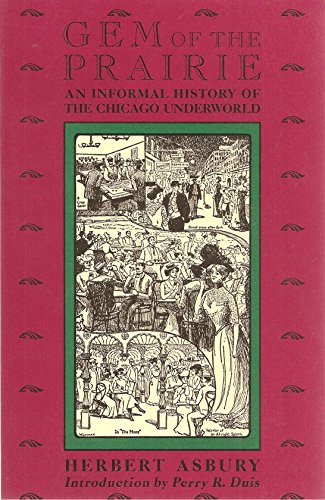 Stock image for Gem of the Prairie: An Informal History of the Chicago Underworld for sale by Books of the Smoky Mountains