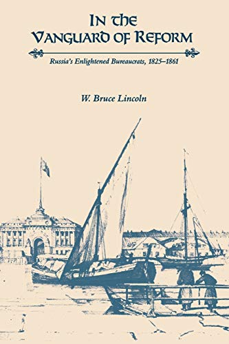9780875805368: In the Vanguard of Reform: Russia's Enlightened Bureaucrats, 1825–1861 (NIU Series in Slavic, East European, and Eurasian Studies)