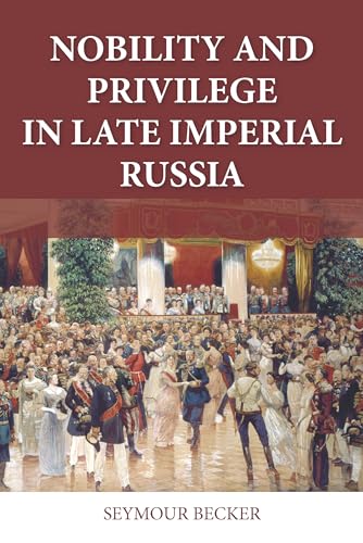 Beispielbild fr Nobility and Privilege in Late Imperial Russia (NIU Series in Slavic, East European, and Eurasian Studies) zum Verkauf von Wonder Book