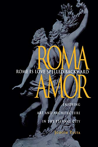 Imagen de archivo de Rome Is Love Spelled Backward: Enjoying Art and Architecture in the Eternal City a la venta por Goodwill