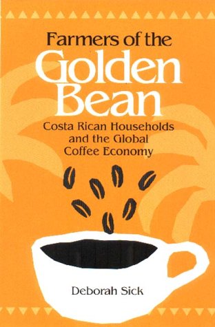 9780875805795: Farmers of the Golden Bean: Costa Rican Households and the Global Coffee Economy