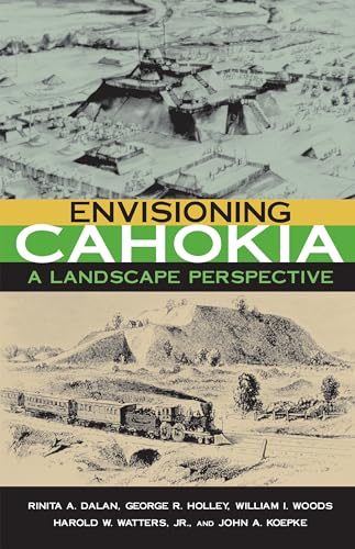 Imagen de archivo de Envisioning Cahokia: A Landscape of Perspective a la venta por Eureka Books