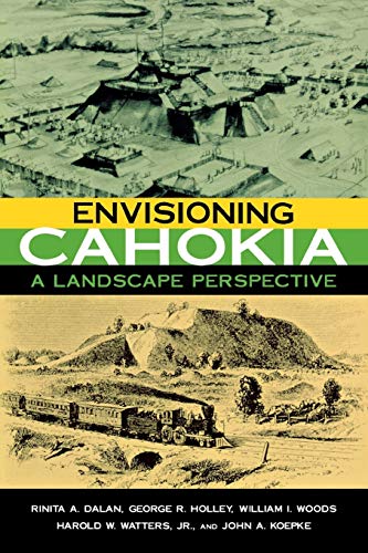Stock image for Envisioning Cahokia: A Landscape of Perspective for sale by Eureka Books