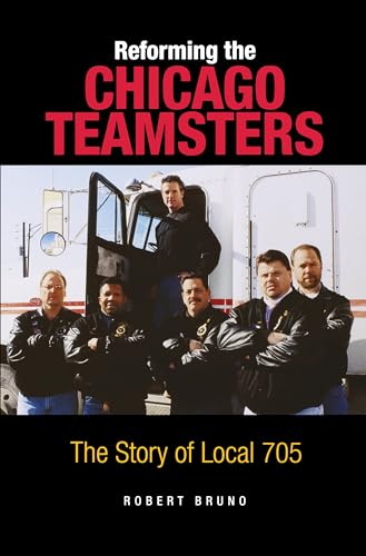 Beispielbild fr Reforming the Chicago Teamsters: The Story of Local 705 zum Verkauf von Save With Sam