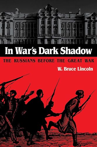 Imagen de archivo de In War's Dark Shadow: The Russians before the Great War (NIU Series in Slavic, East European, and Eurasian Studies) a la venta por PaceSetter Books