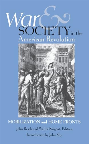 Imagen de archivo de War and Society in the American Revolution: Mobilization and Home Fronts a la venta por SecondSale