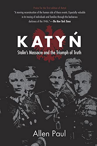 Beispielbild fr Katyn: Stalin?s Massacre and the Triumph of Truth zum Verkauf von Book Stall of Rockford, Inc.