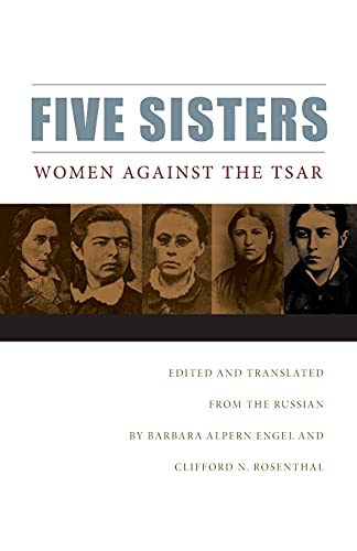 9780875806907: Five Sisters: Women Against the Tsar (NIU Series in Slavic, East European, and Eurasian Studies)