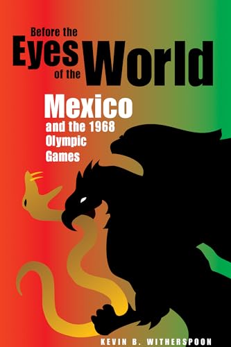 Beispielbild fr Before the Eyes of the World: Mexico and the 1968 Olympic Games zum Verkauf von Save With Sam