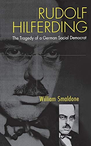 9780875807140: Rudolf Hilferding: The Tragedy of a German Social Democrat