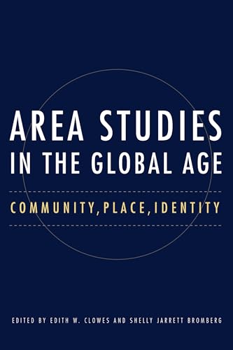 Stock image for Area Studies in the Global Age: Community, Place, Identity (NIU Series in Slavic, East European, and Eurasian Studies) for sale by HPB-Red