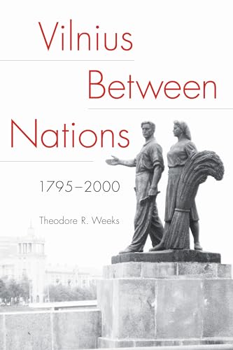 9780875807300: Vilnius between Nations, 1795–2000 (NIU Series in Slavic, East European, and Eurasian Studies)