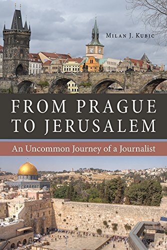 Stock image for From Prague to Jerusalem: An Uncommon Journey of a Journalist (NIU Series in Slavic, East European, and Eurasian Studies) for sale by Hippo Books