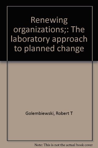 Imagen de archivo de Renewing Organizations : The Laboratory Approach to Planned Change a la venta por Better World Books