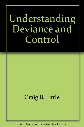 Understanding deviance and control: Theory, research, and social policy (9780875812892) by Little, Craig B